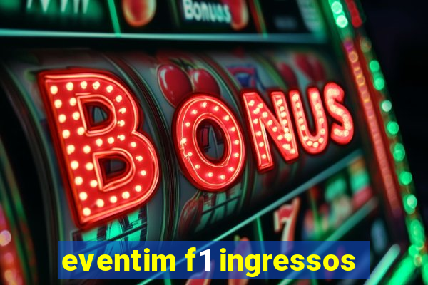 eventim f1 ingressos